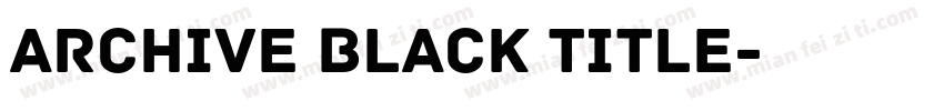 Archive Black Title字体转换